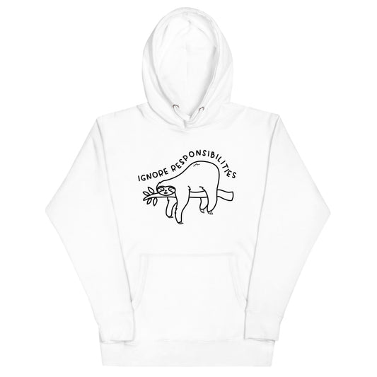 Ignore Responsibilities Unisex Hoodie