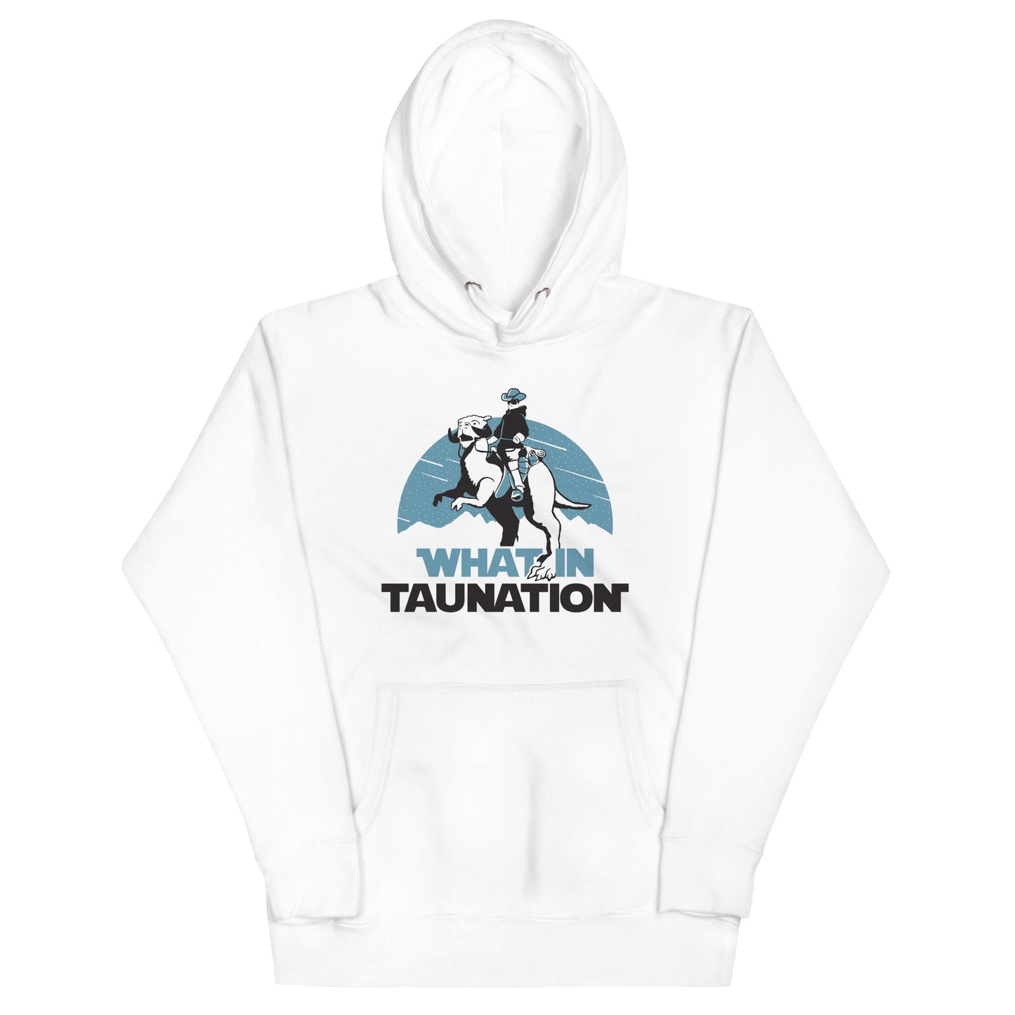 What In Taunation Unisex Hoodie