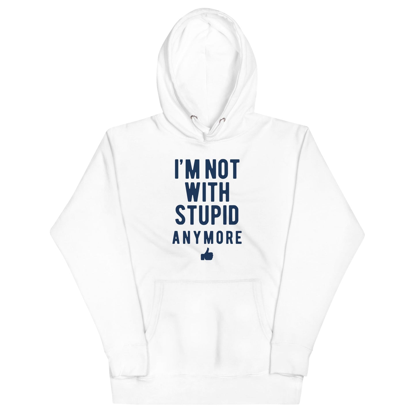 I'm Not With Stupid Anymore Unisex Hoodie