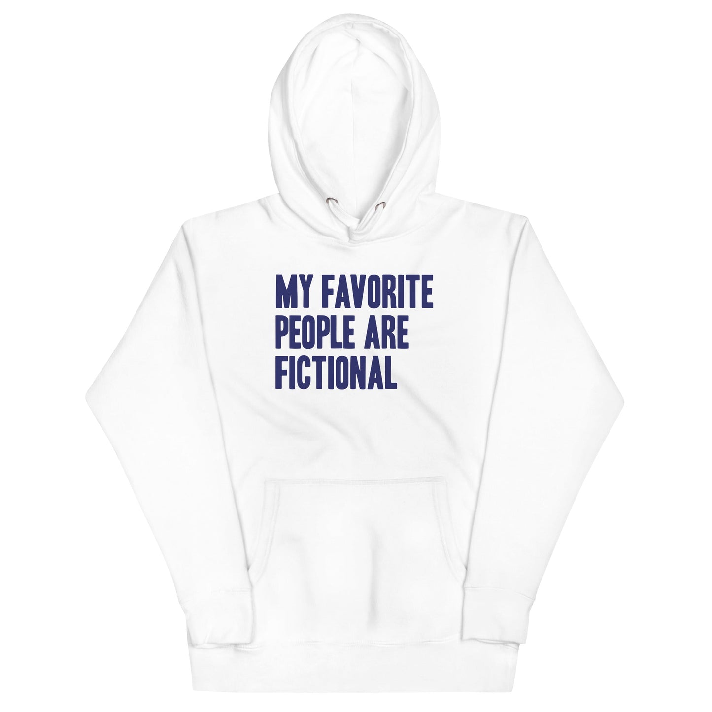My Favorite People Are Fictional Unisex Hoodie