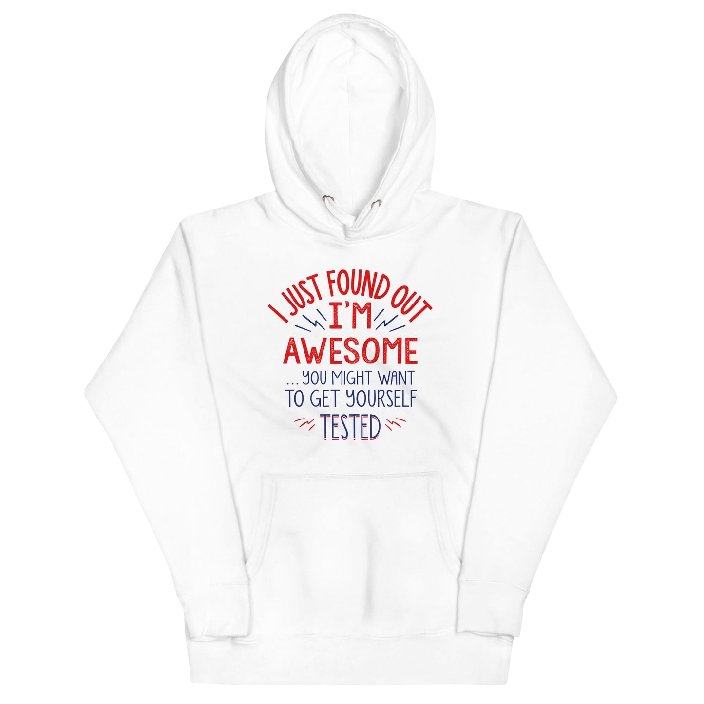 I'm Awesome, Get Yourself Tested Unisex Hoodie