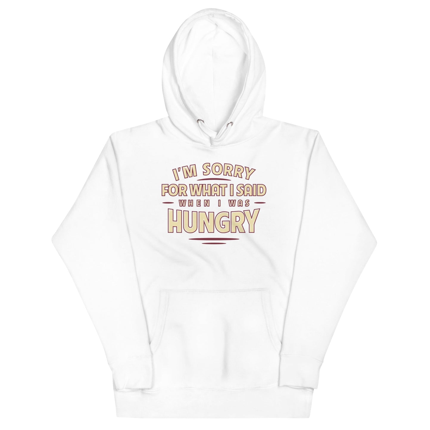 What I Said When I Was Hungry Unisex Hoodie