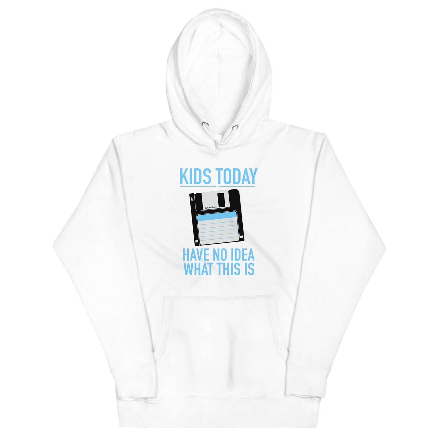 Kids Today Have No Idea What This Is Unisex Hoodie