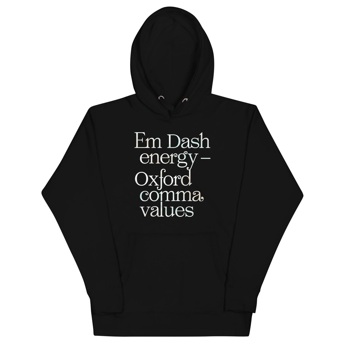 Em Dash Energy Oxford Comma Values Unisex Hoodie