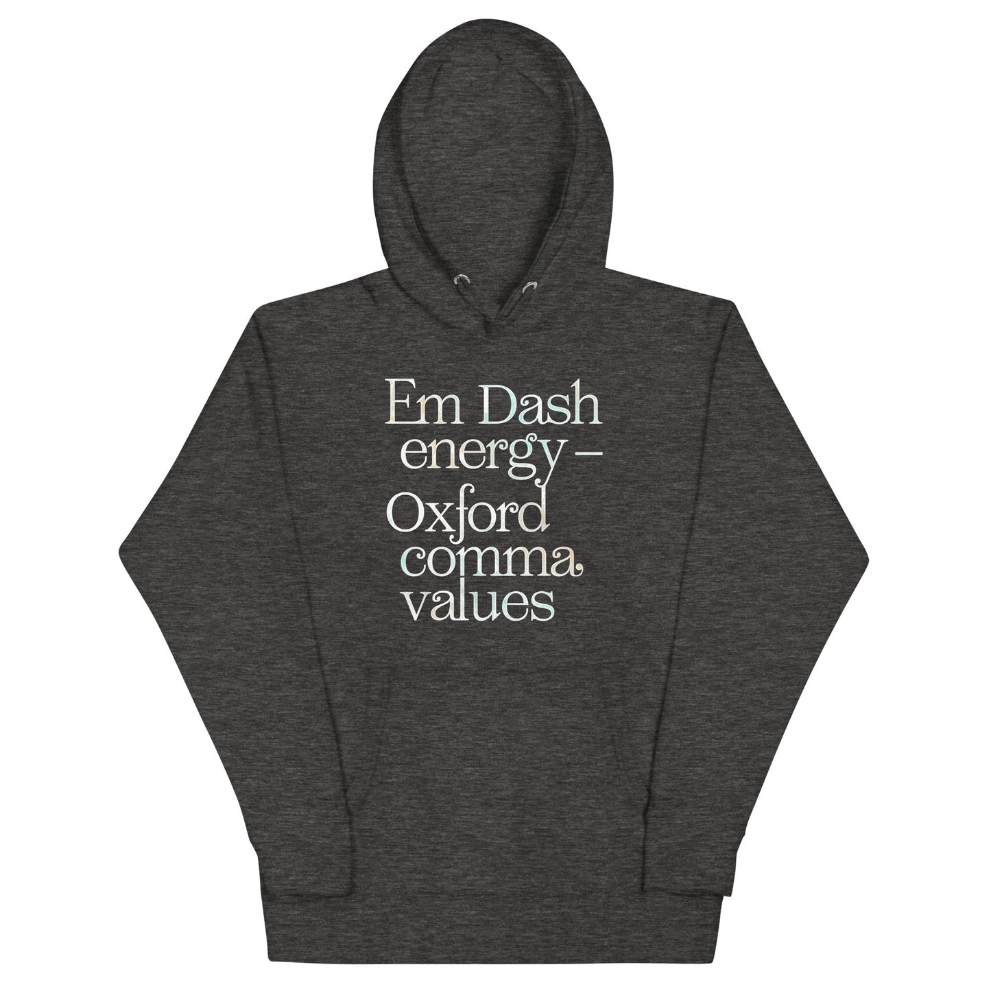Em Dash Energy Oxford Comma Values Unisex Hoodie