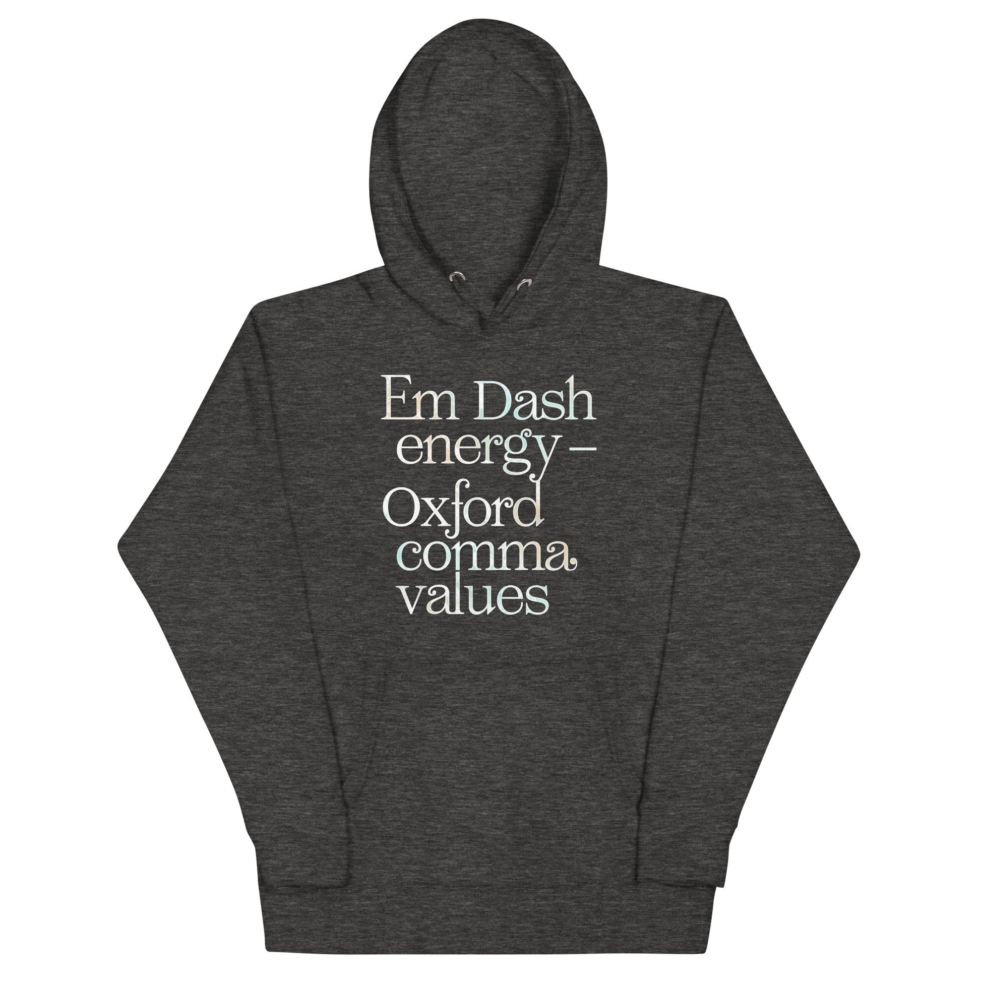 Em Dash Energy Oxford Comma Values Unisex Hoodie
