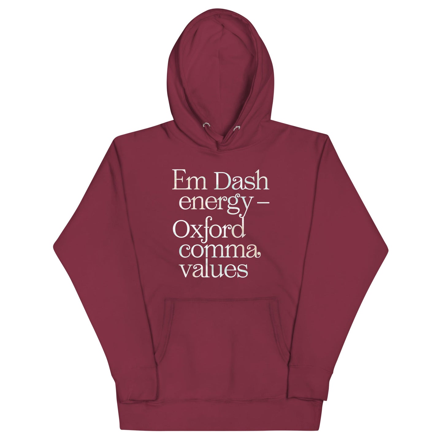 Em Dash Energy Oxford Comma Values Unisex Hoodie