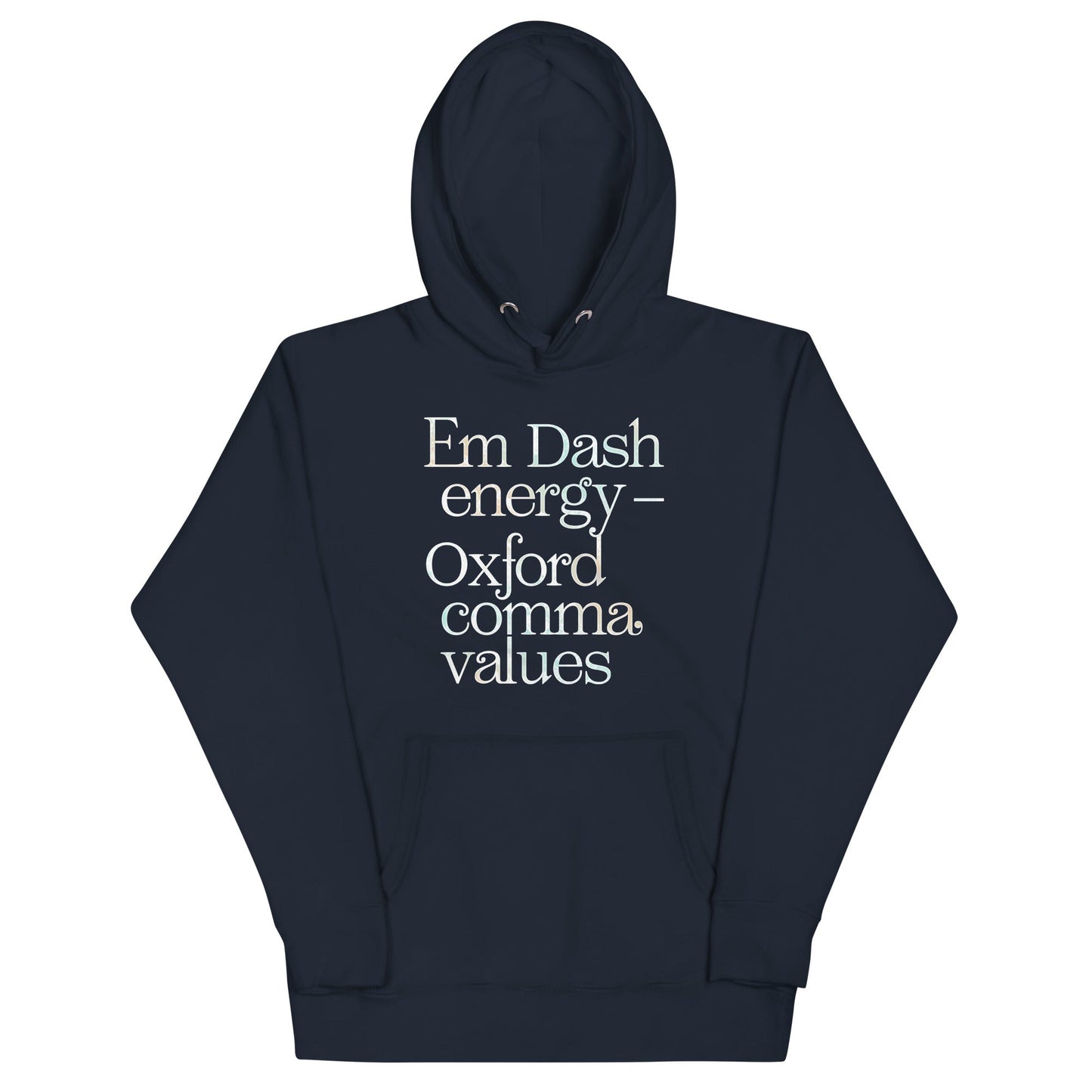 Em Dash Energy Oxford Comma Values Unisex Hoodie