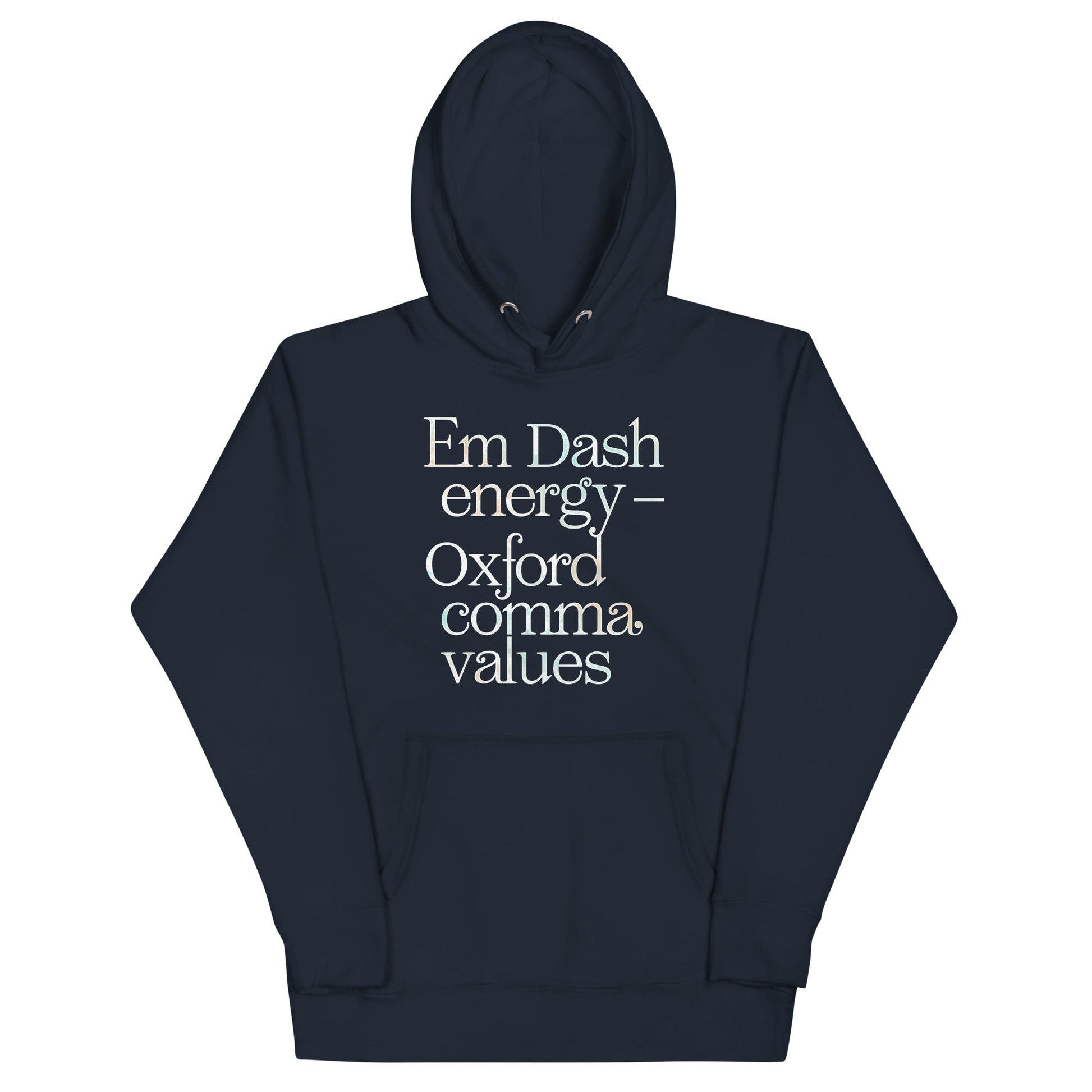 Em Dash Energy Oxford Comma Values Unisex Hoodie
