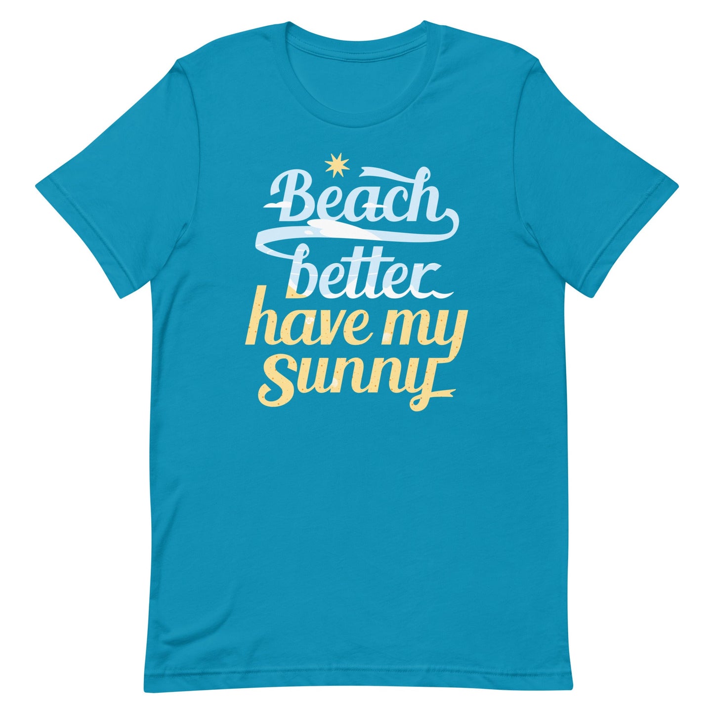 Beach Better Have My Sunny Men's Signature Tee