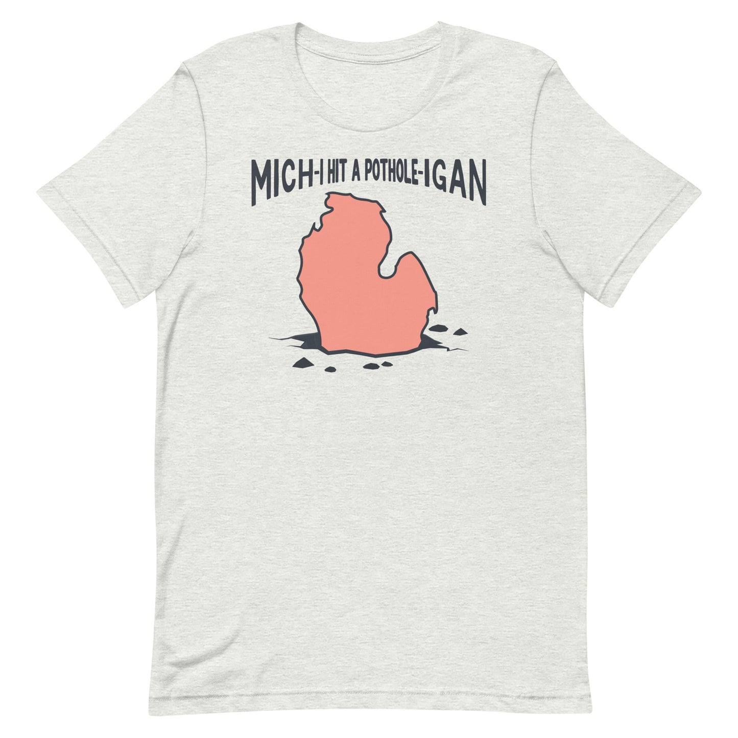 Mich-I Hit a Pothole-Igan Unisex t-shirt