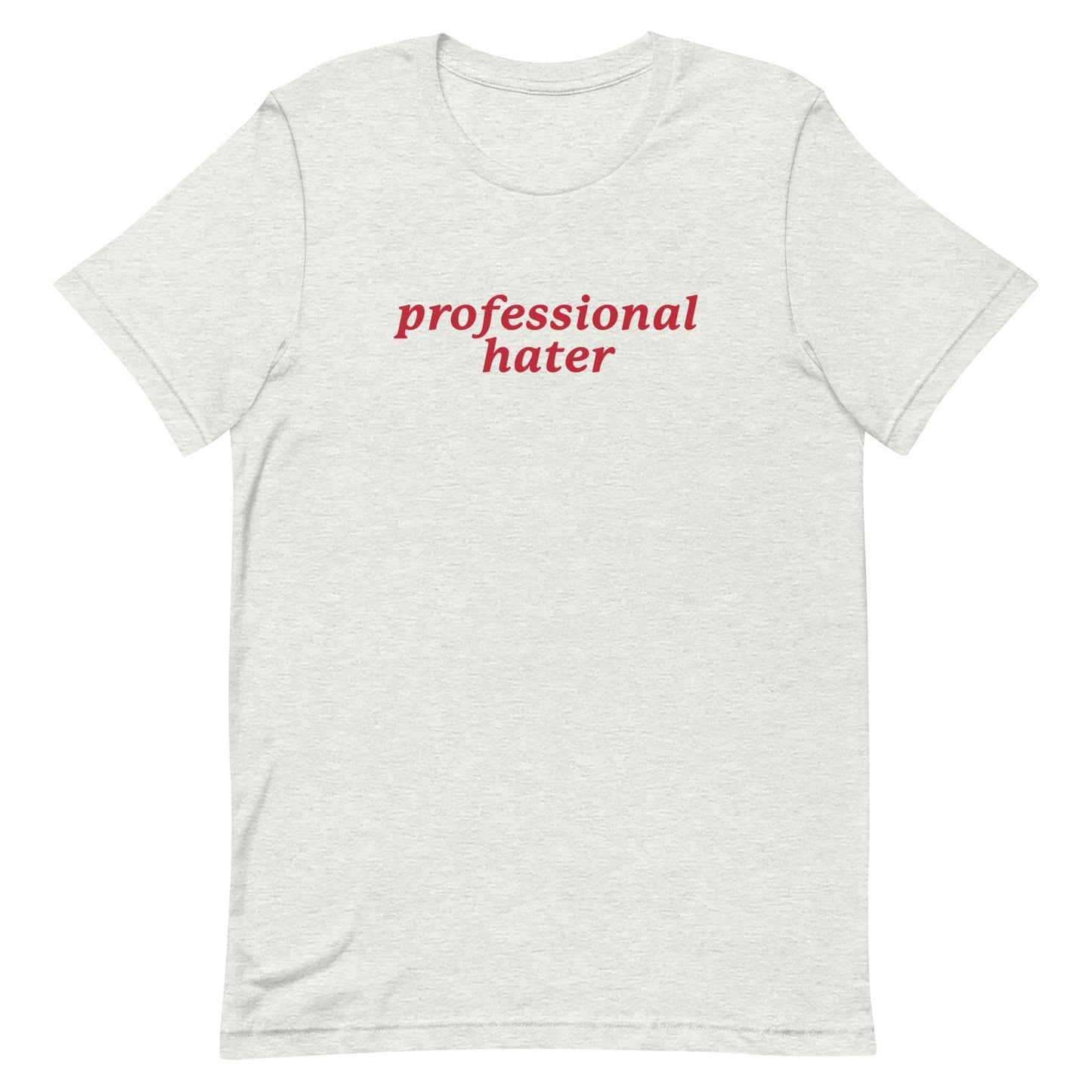 Professional Hater Unisex t-shirt
