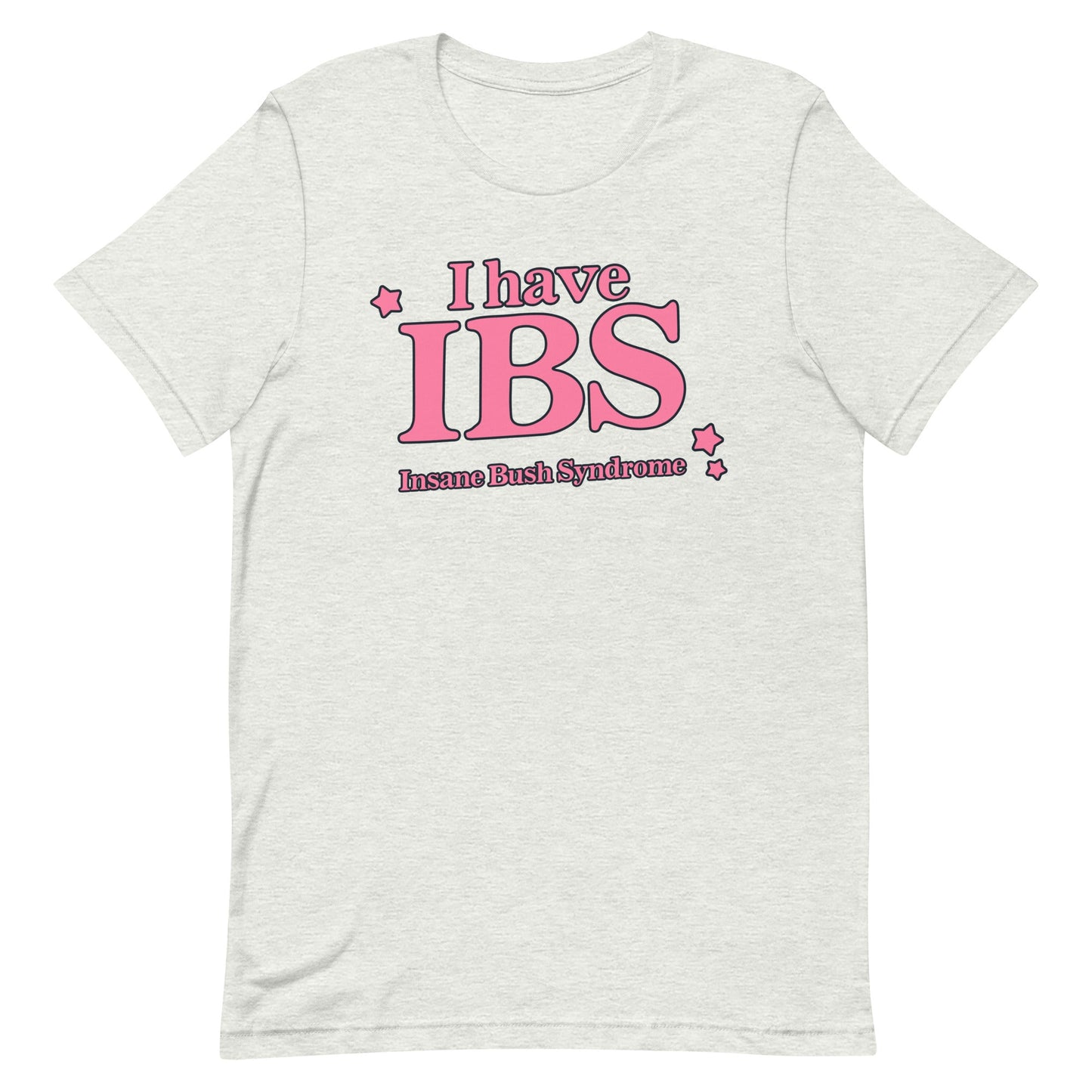 IBS (Insane Bush Syndrome) Unisex t-shirt
