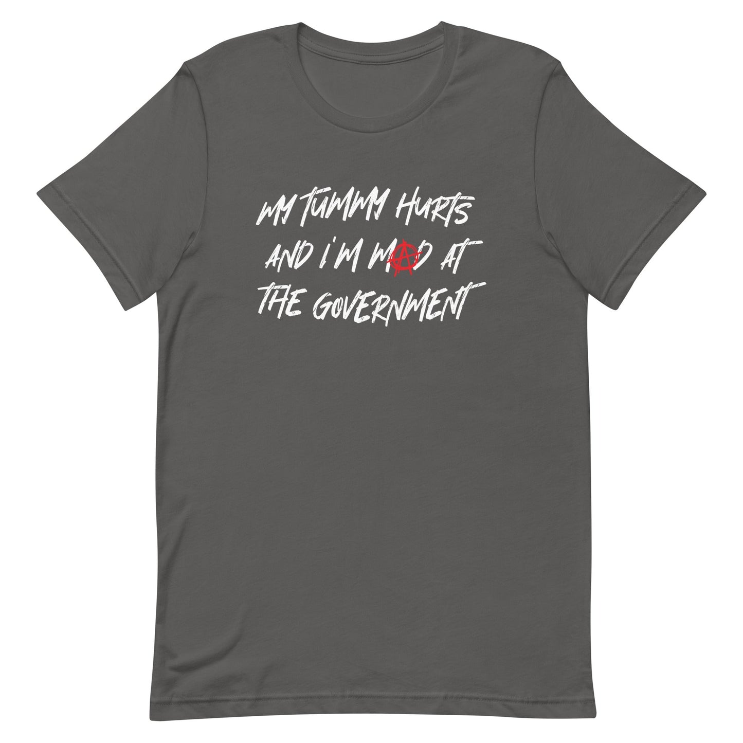 My Tummy Hurts and I'm Mad at the Government Unisex t-shirt