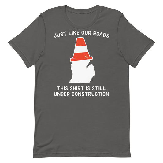 This Shirt is Under Construction (Michigan) Unisex t-shirt