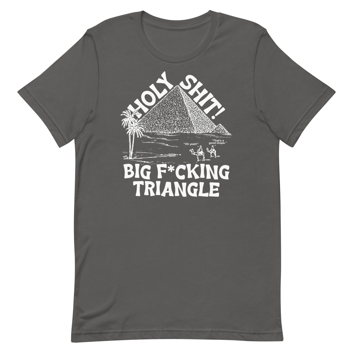 Big F*cking Triangle Unisex t-shirt