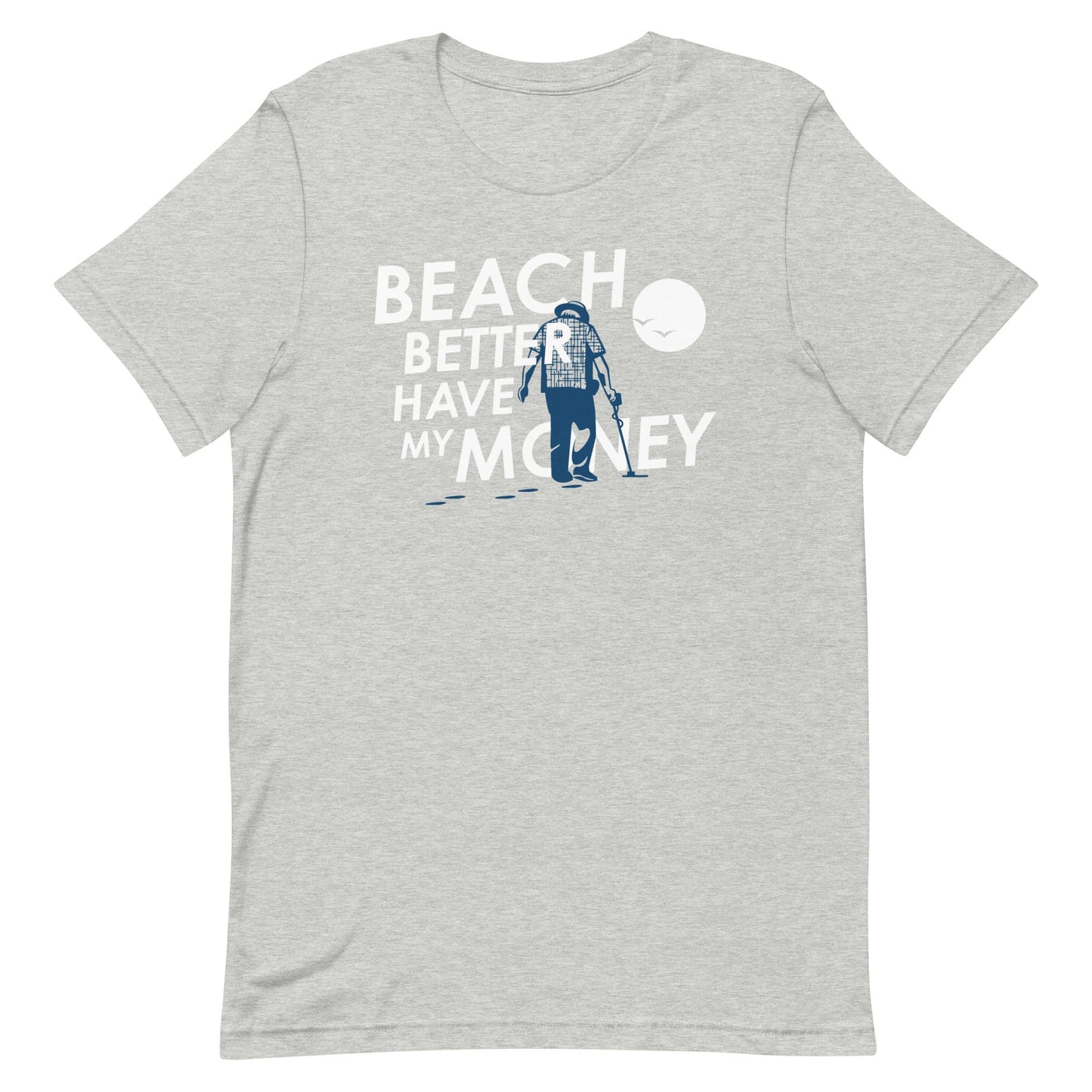 Beach Better Have My Money Men's Signature Tee