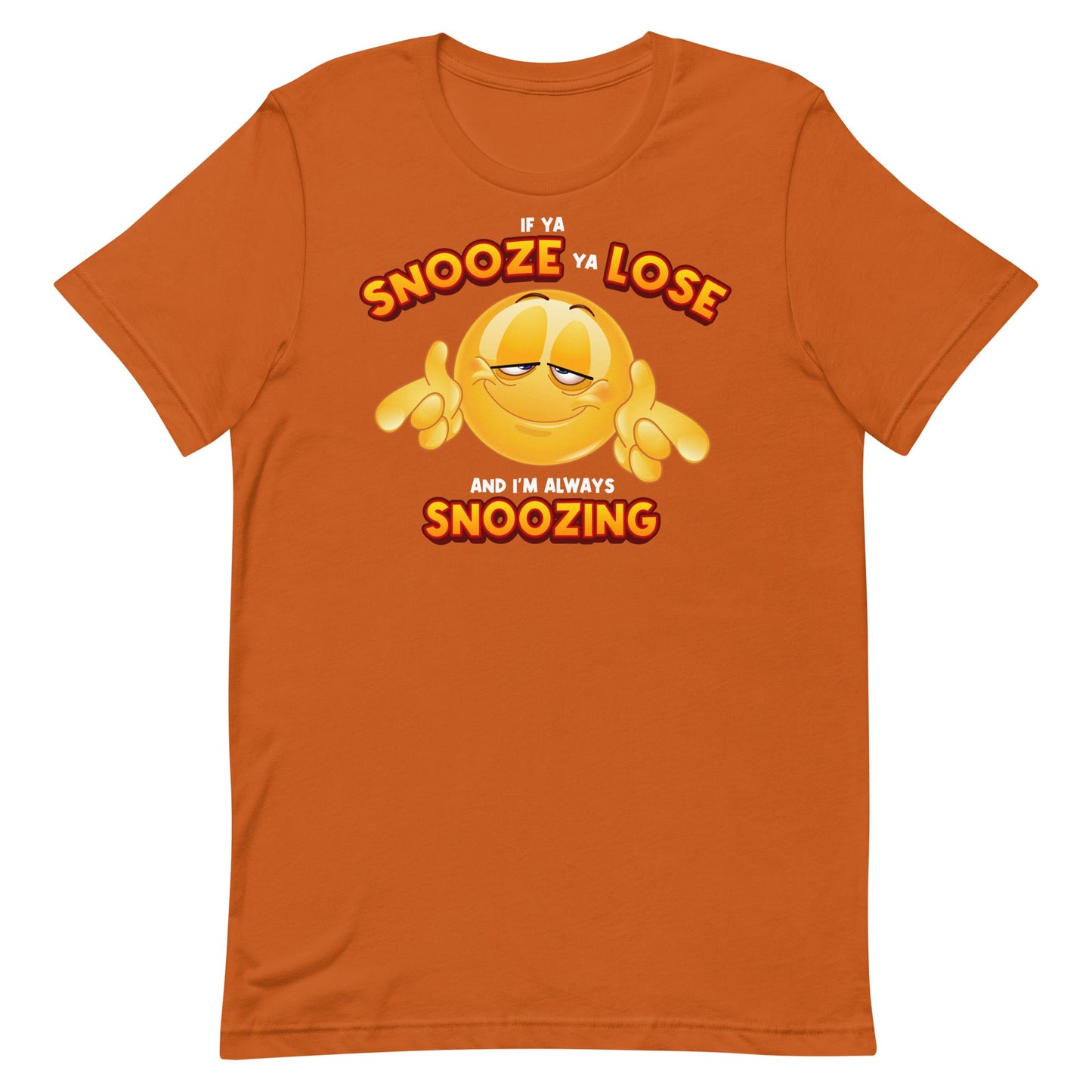 If Ya Snooze Ya Lose Unisex t-shirt
