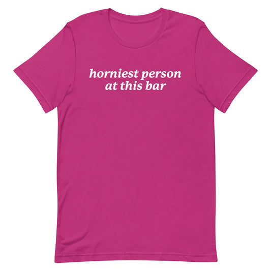 Horniest Person at This Bar Unisex t-shirt