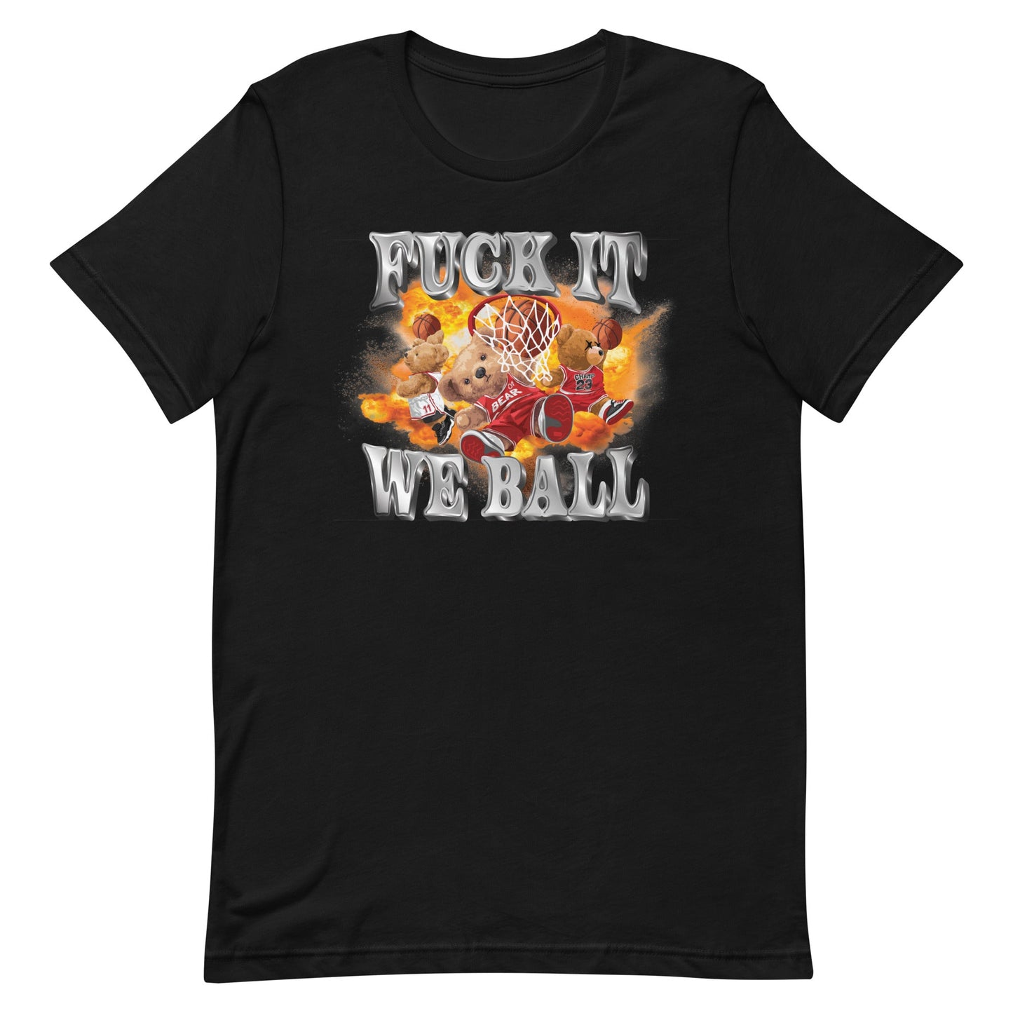 Fuck It We Ball Unisex t-shirt