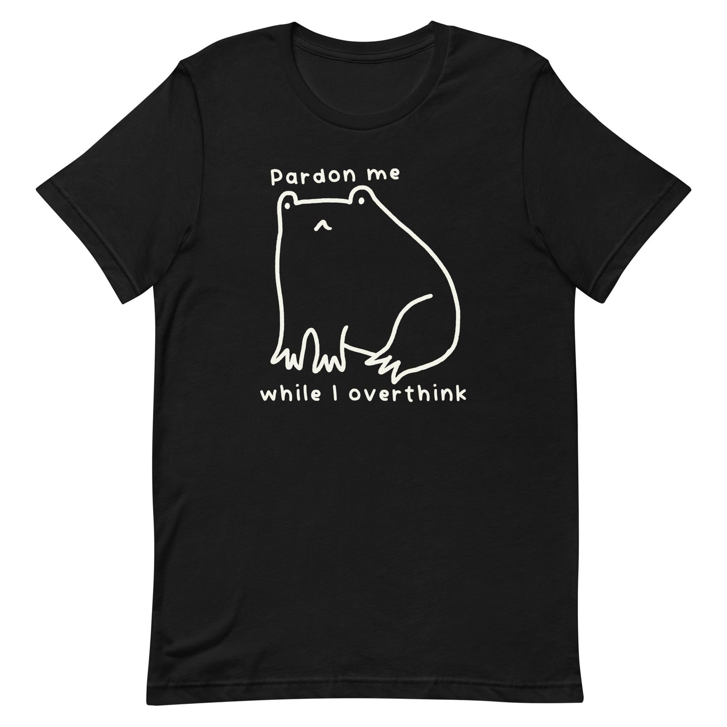 Pardon Me While I Overthink Unisex t-shirt