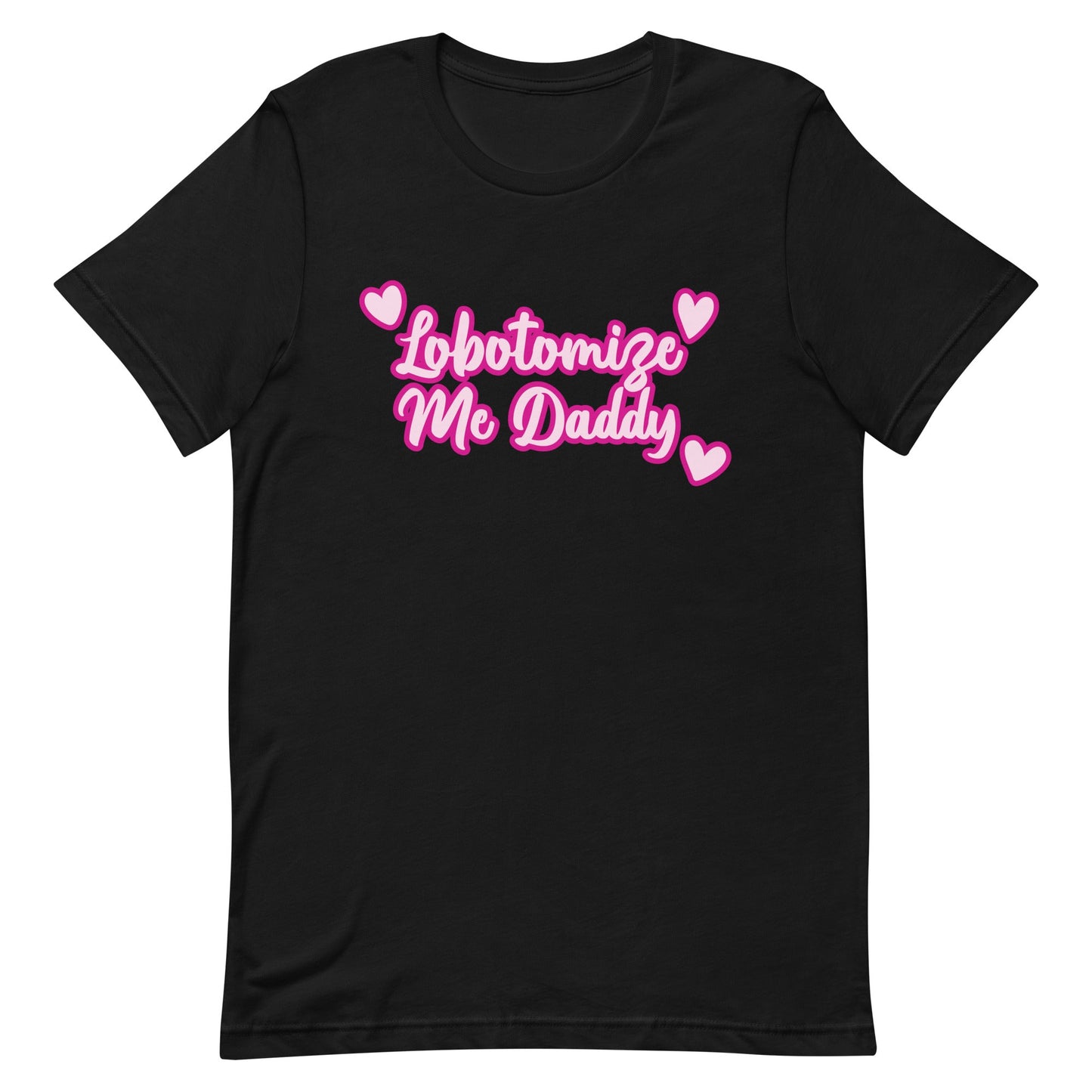 Lobotomize Me Daddy Unisex t-shirt