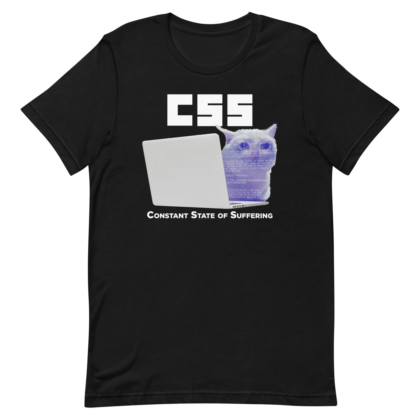 CSS (Constant State of Suffering) Unisex t-shirt