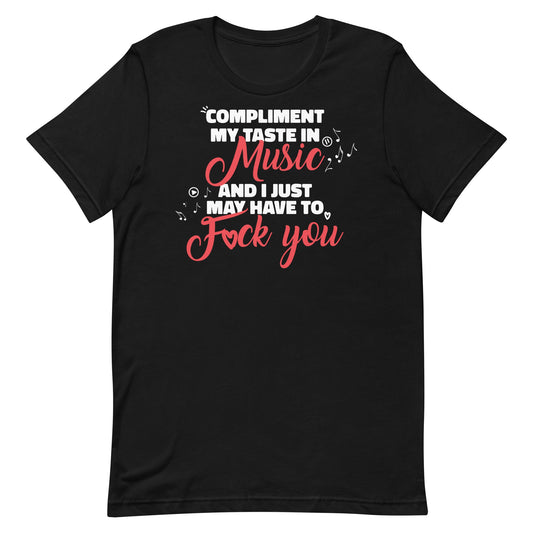 Compliment My Taste in Music Unisex t-shirt