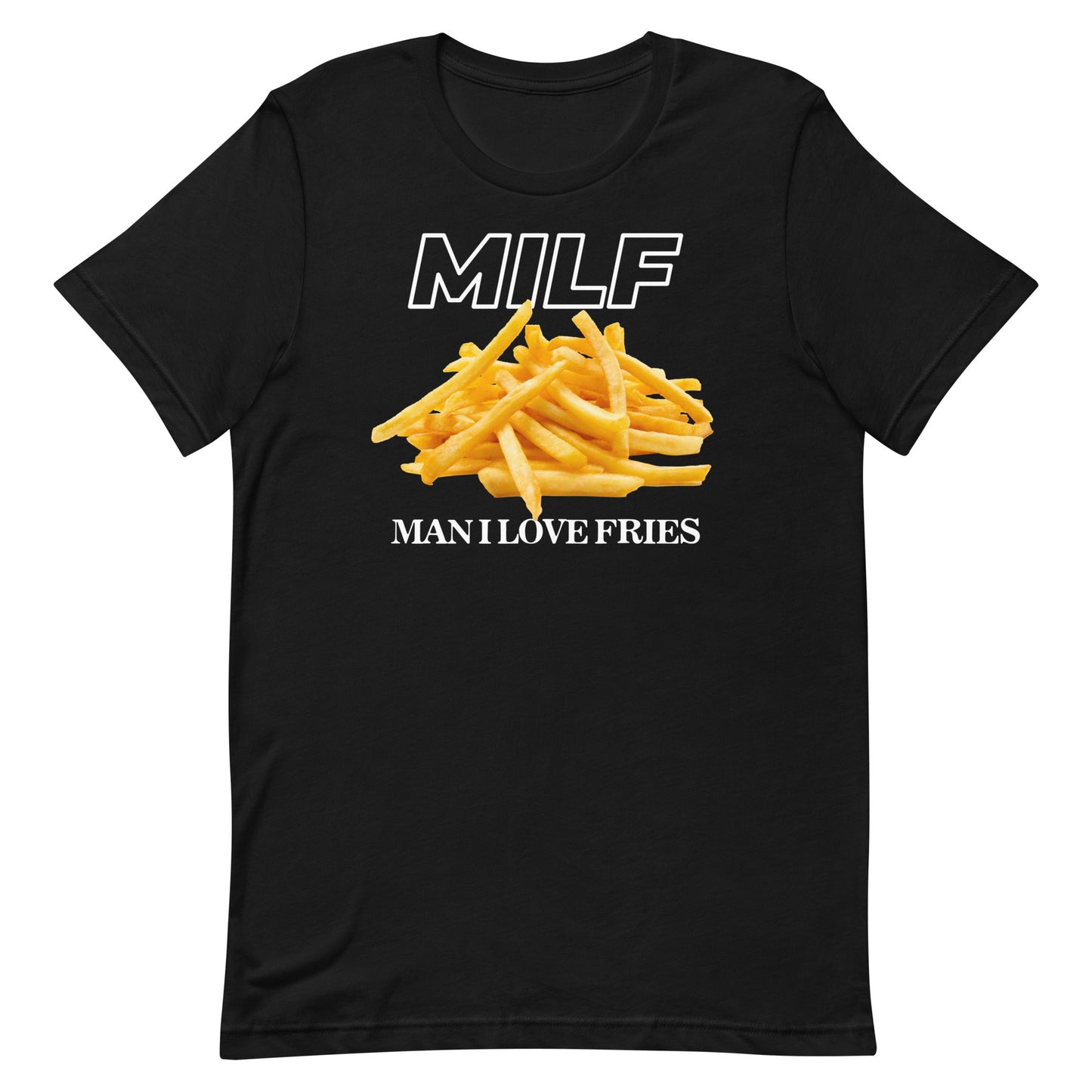 MILF Man I Love Fries Unisex t-shirt