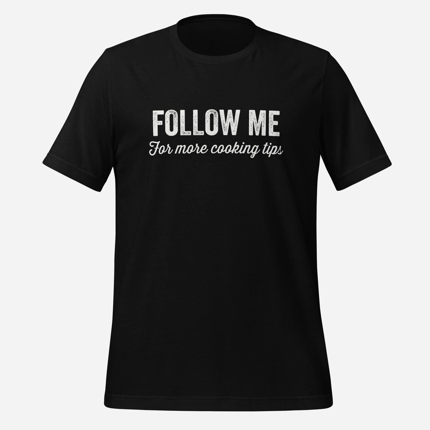 Follow Me for More Cooking Tips Unisex Tee