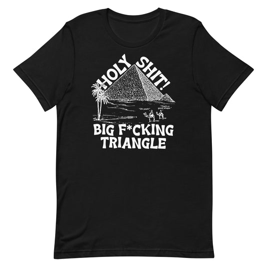 Big F*cking Triangle Unisex t-shirt
