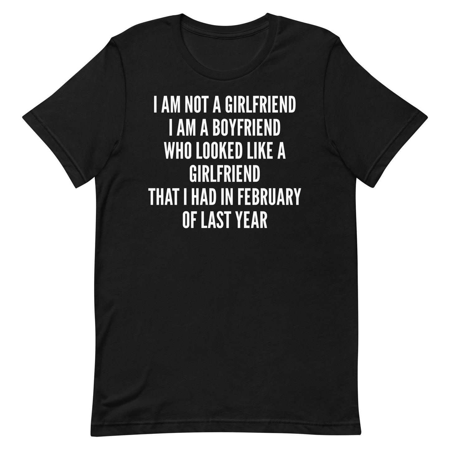 I'm Not a Girlfriend Unisex t-shirt