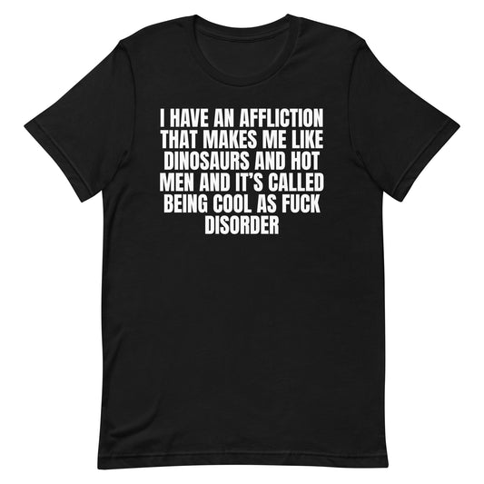 Cool As Fuck Disorder (Dinosaurs & Men) Unisex t-shirt