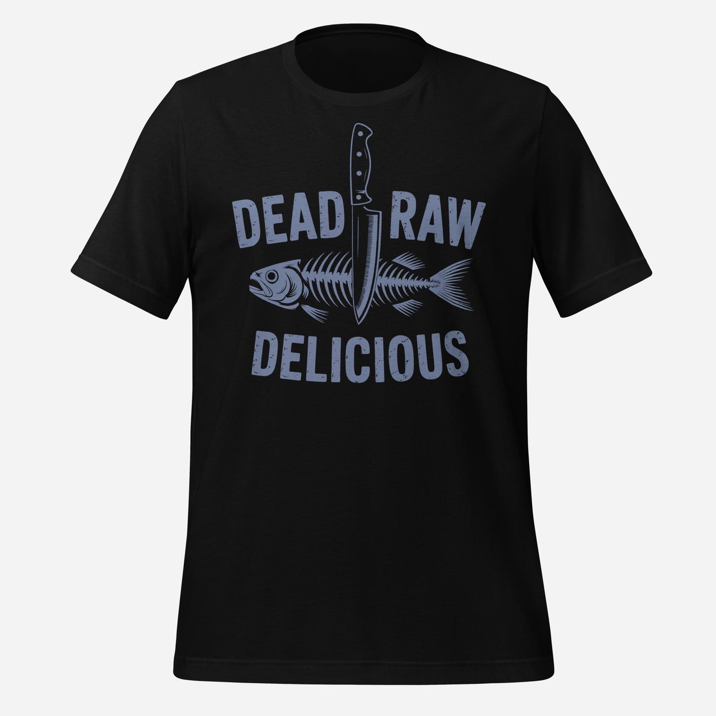 Dead Raw Delicious Unisex Tee