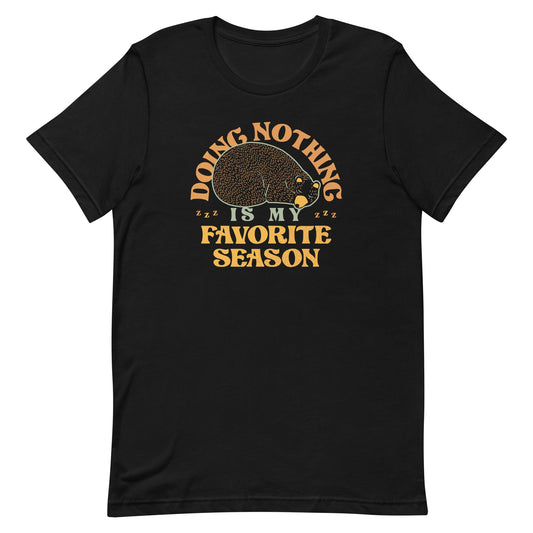 Doing Nothing Is My Favorite Season Men's Signature Tee