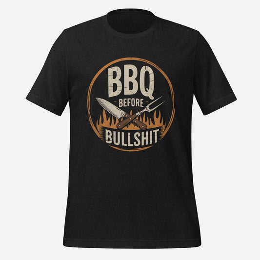 BBQ Before Bullshit Unisex Tee