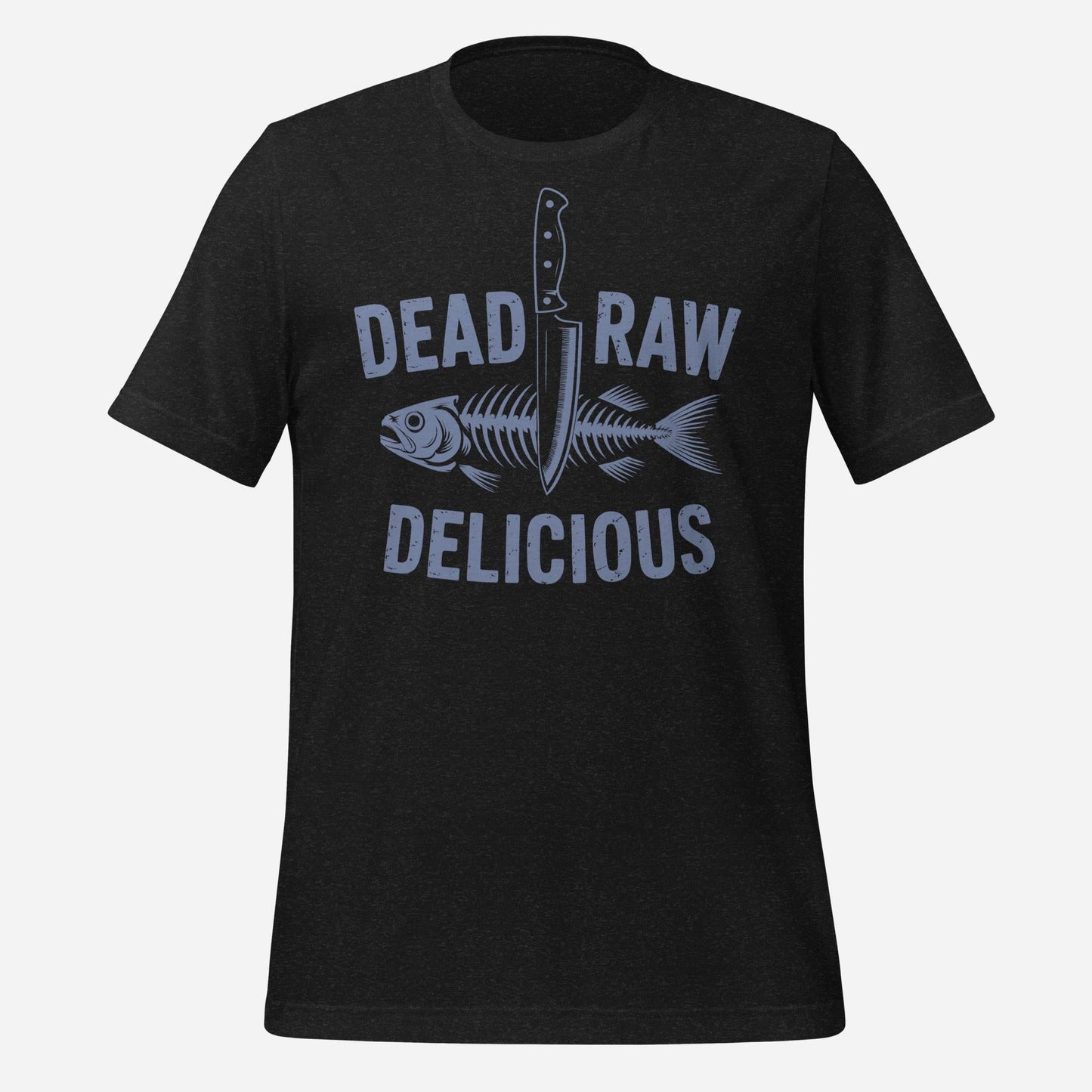 Dead Raw Delicious Unisex Tee