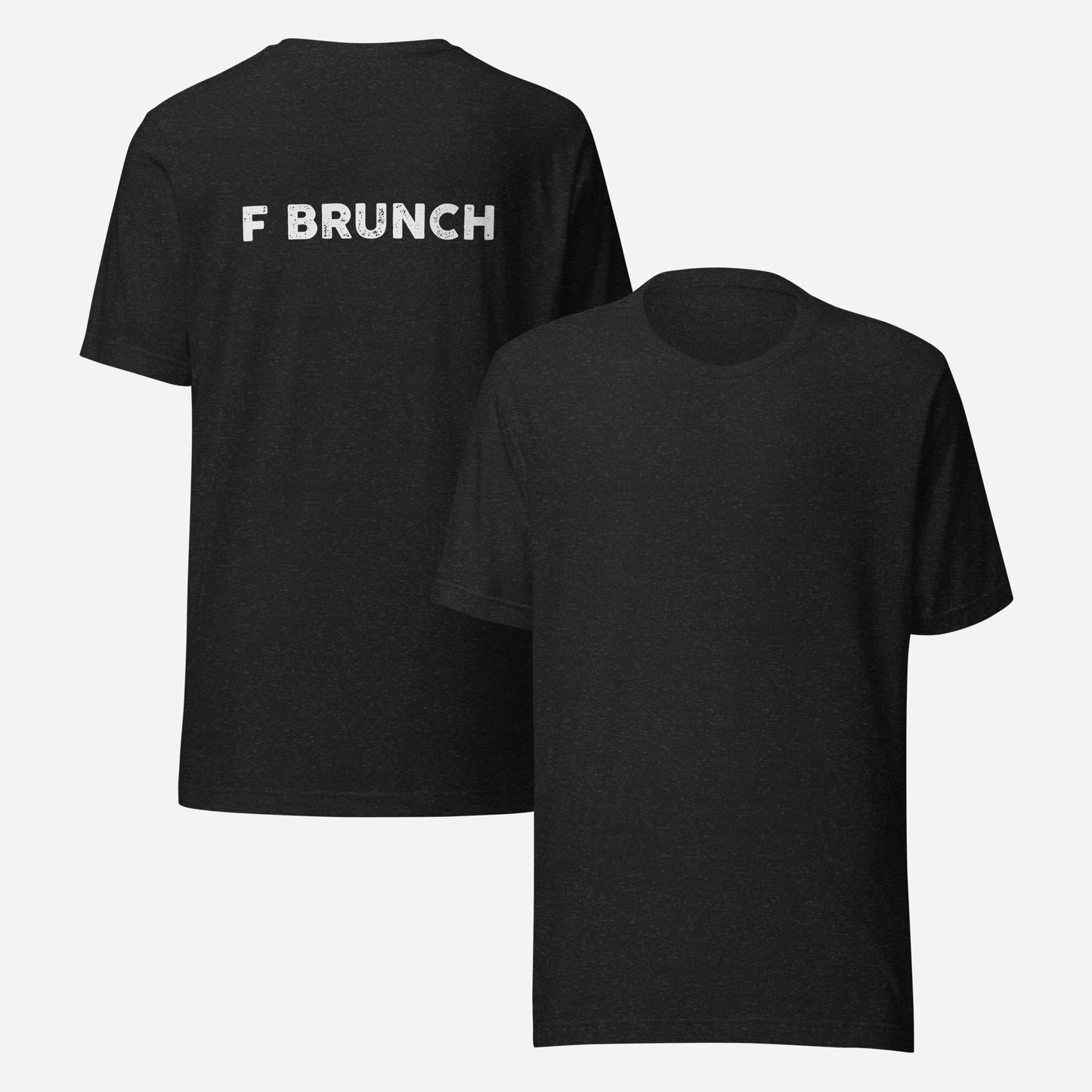 BACK PRINT F Brunch Unisex Tee