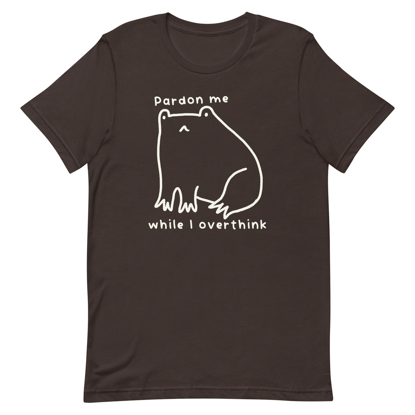 Pardon Me While I Overthink Unisex t-shirt