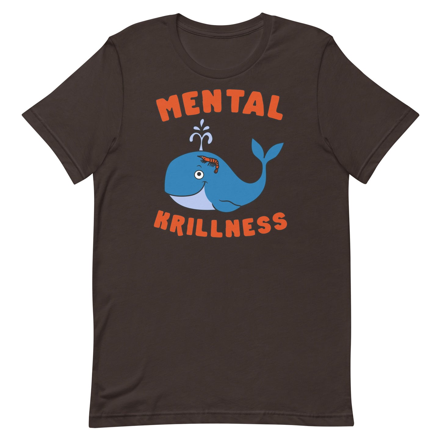 Mental Krillness Unisex t-shirt