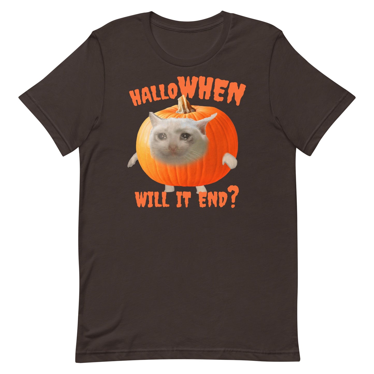 HalloWhen Will it End Unisex t-shirt