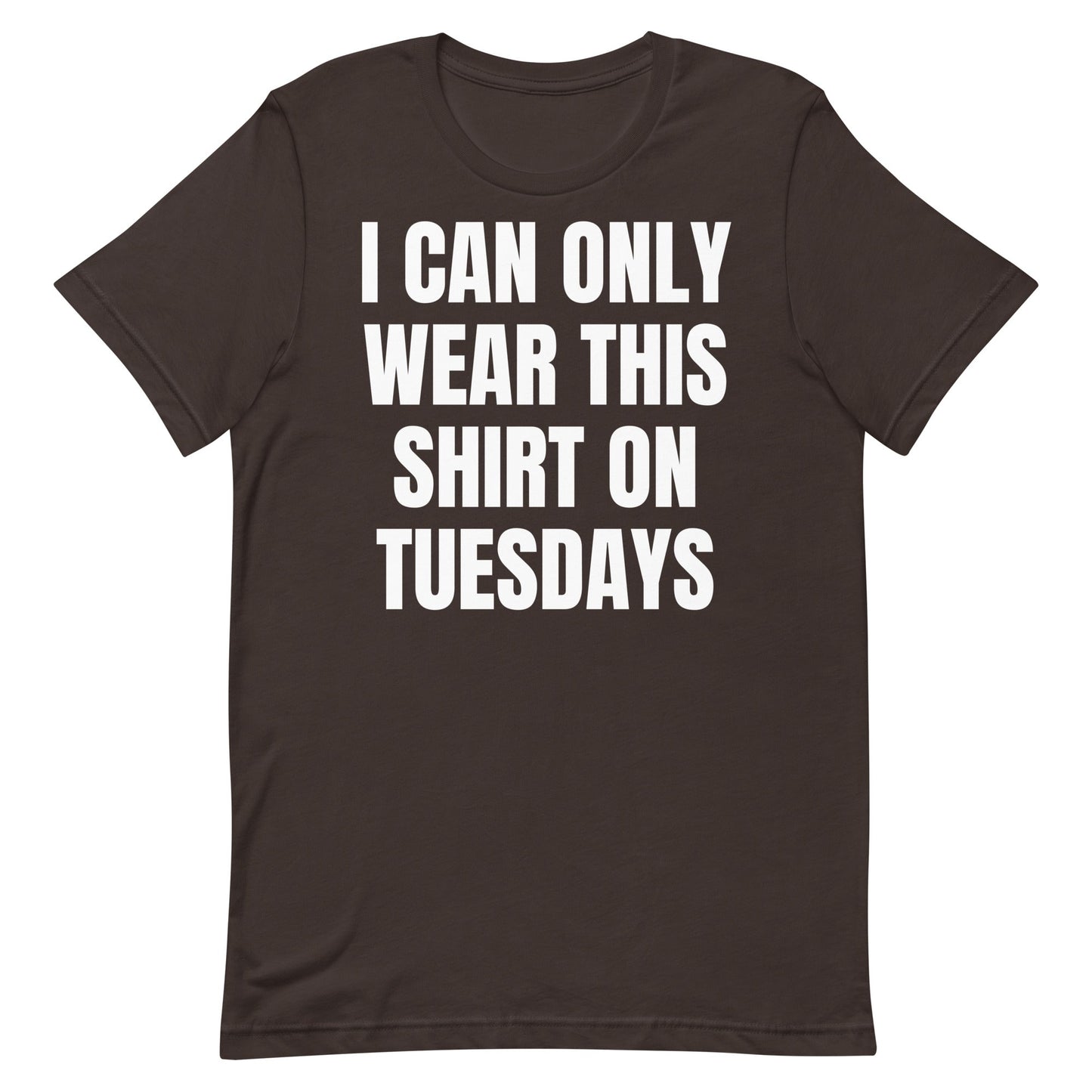 Can Only Wear on Tuesdays Unisex t-shirt