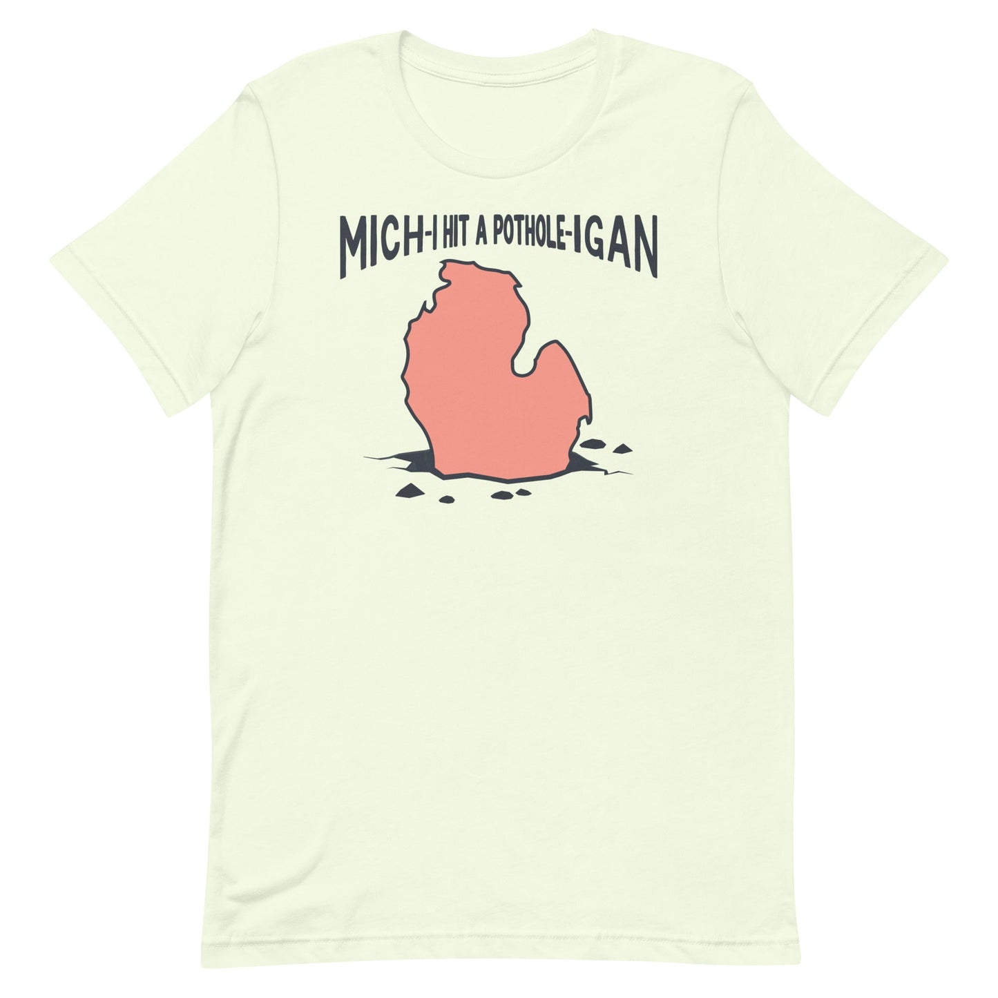 Mich-I Hit a Pothole-Igan Unisex t-shirt