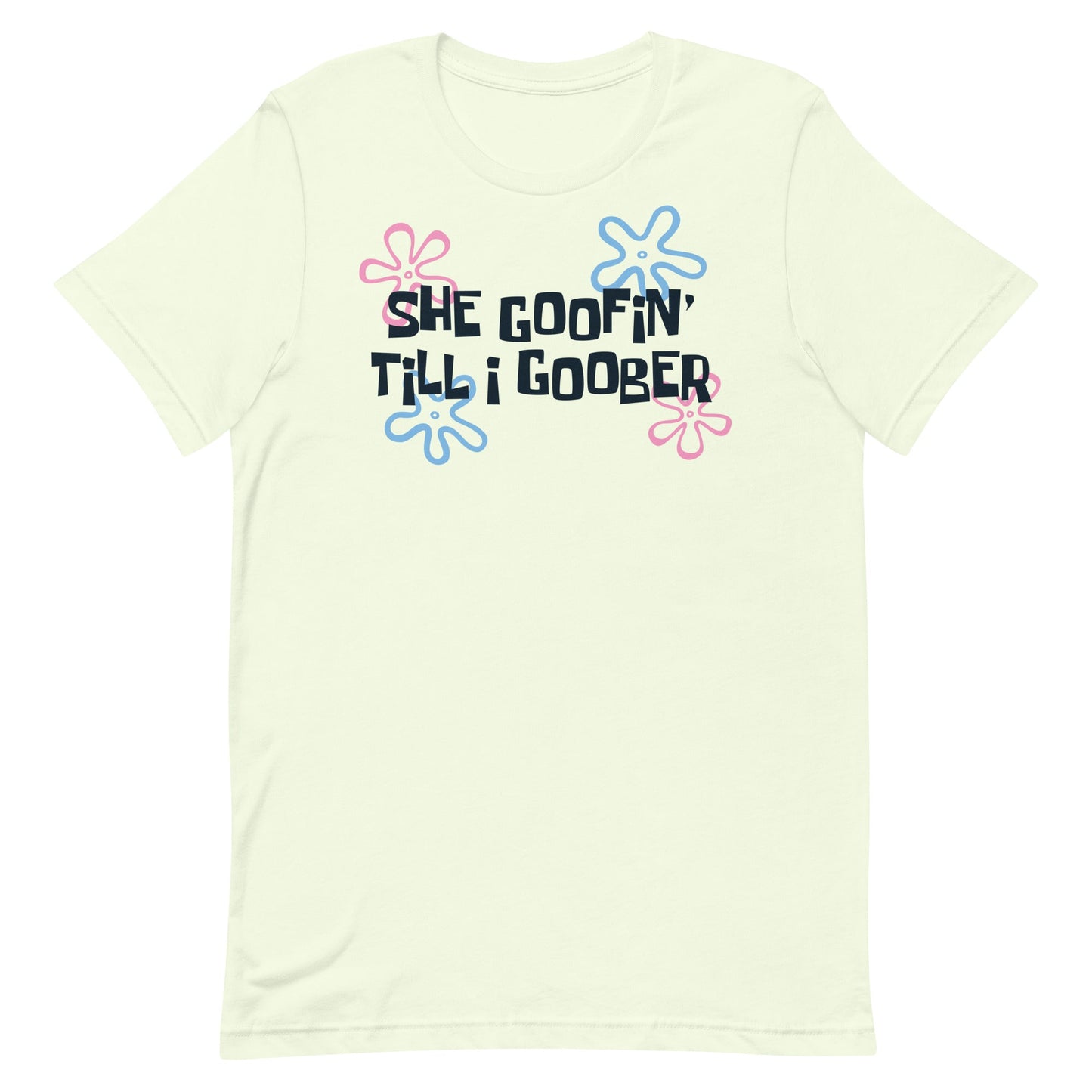 She Goofin' Till I Goober Unisex t-shirt