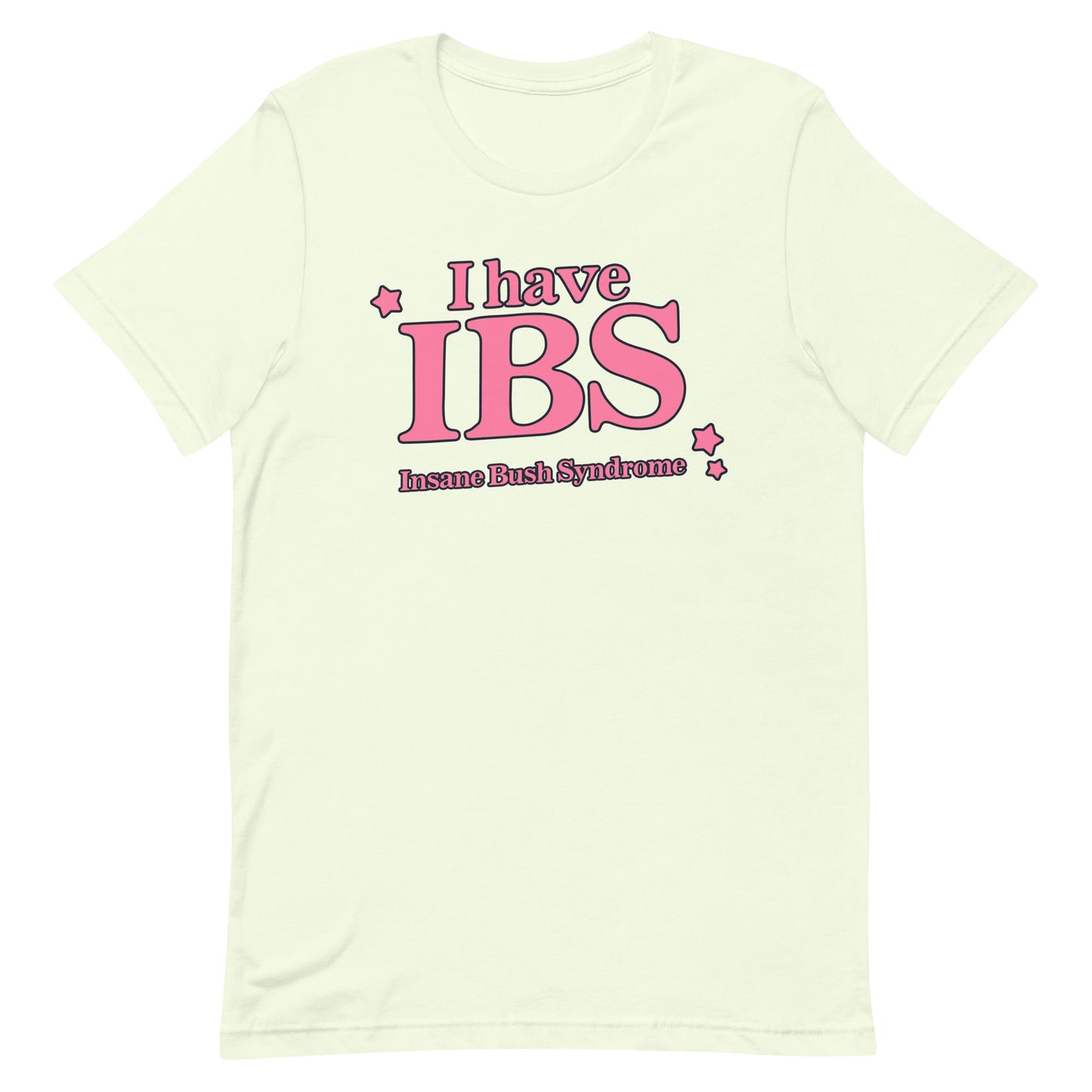 IBS (Insane Bush Syndrome) Unisex t-shirt
