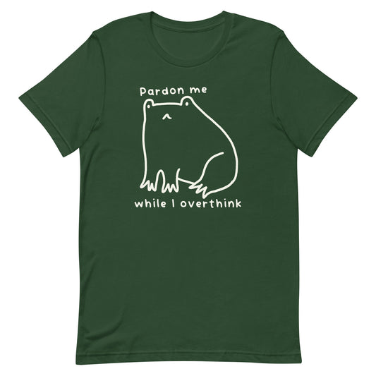Pardon Me While I Overthink Unisex t-shirt
