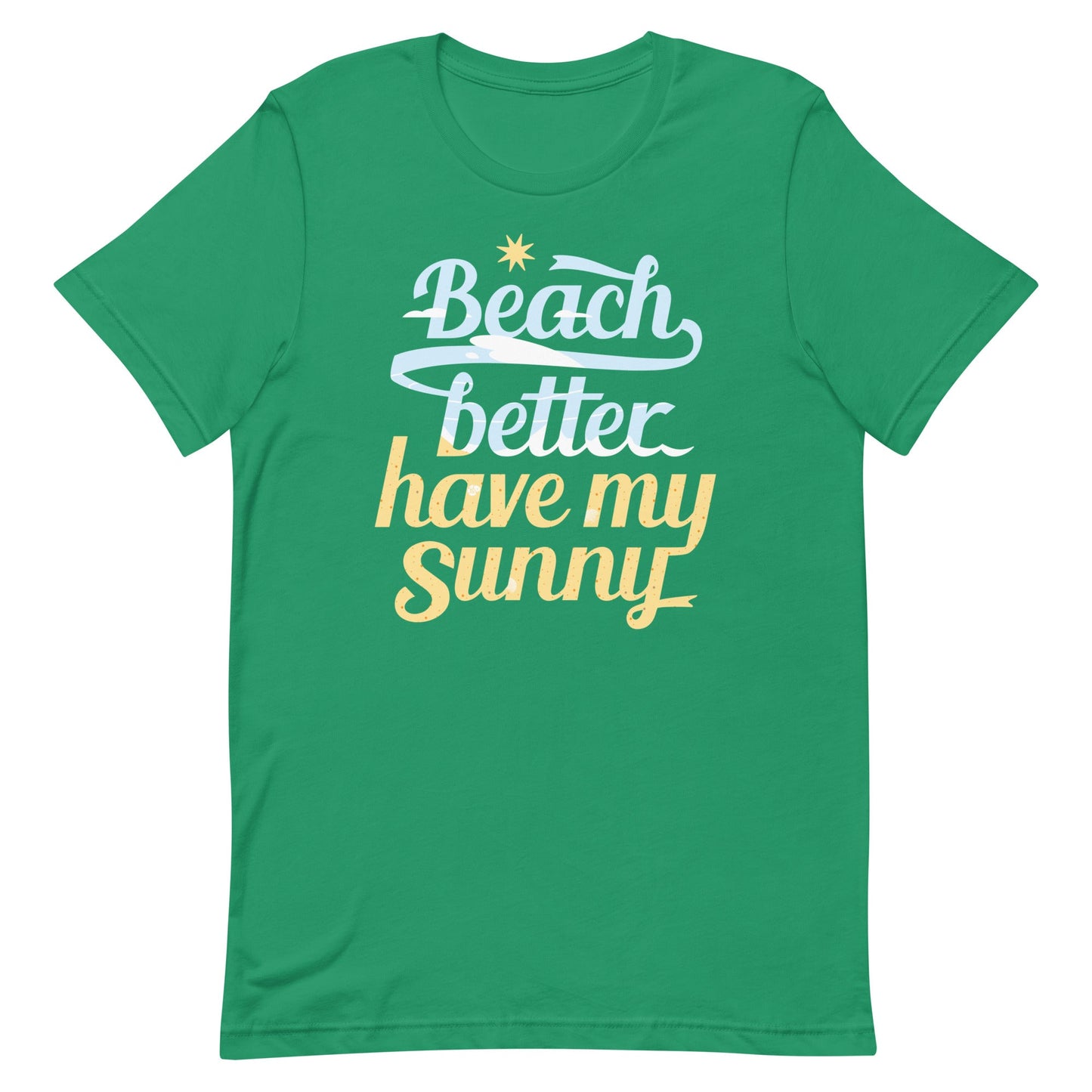 Beach Better Have My Sunny Men's Signature Tee