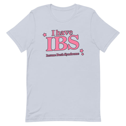 IBS (Insane Bush Syndrome) Unisex t-shirt