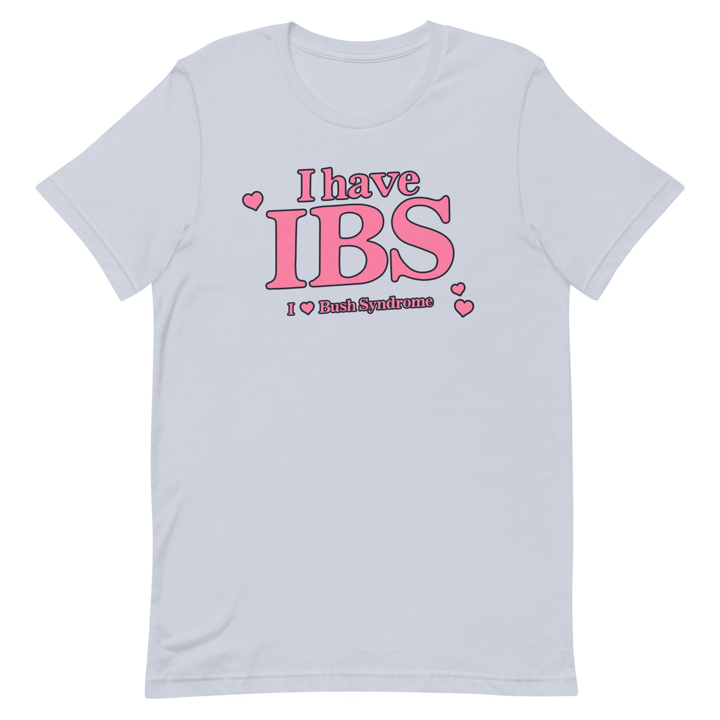 IBS (I Love Bush Syndrome) Unisex t-shirt