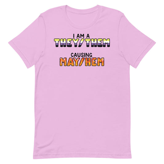 I Am A They/Them Causing Mey/Hem Unisex t-shirt